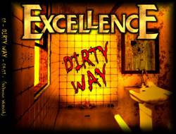 Excellence : Dirty Way